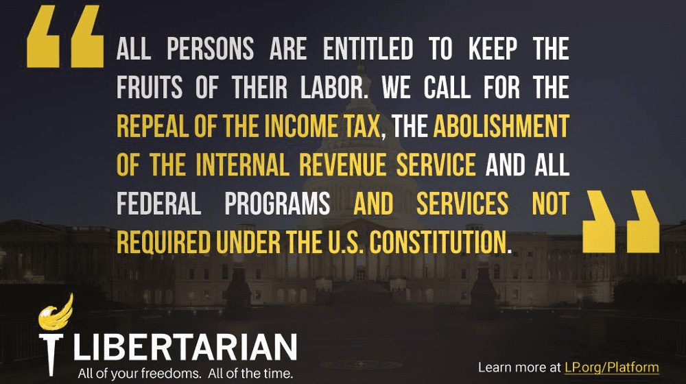 All persons are entitled to keep the fruits of their labor. We call for the repeal of the income tax, the abolishment of the Internal Revenue Service and all federal programs and services not required under the U.S. Constitution. All persons are entitled to keep the fruits of their labor. We call for the repeal of the income tax, the abolishment of the Internal Revenue Service and all federal programs and services not required under the U.S. Constitution.
