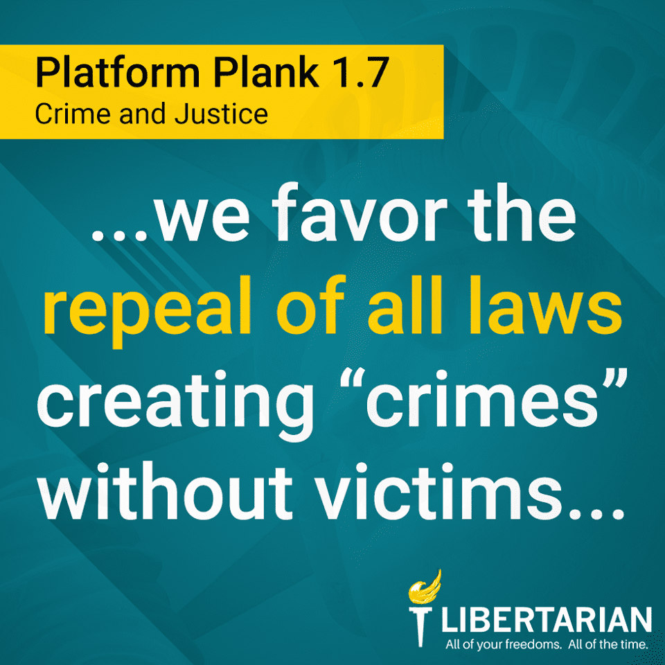 we favor the repeal of all laws creating 'crimes' without victims we favor the repeal of all laws creating 'crimes' without victims