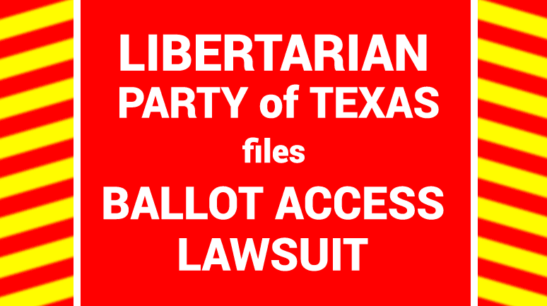 Libertarians, other third parties, independents sue Texas for discriminatory ballot access